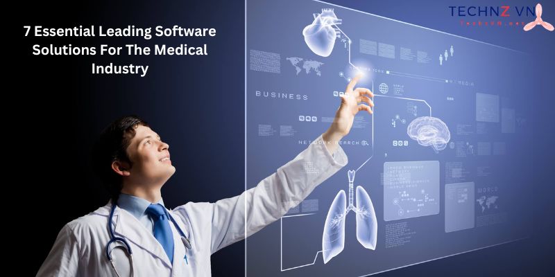 7 Essential Leading Software Solutions For The Medical Industry