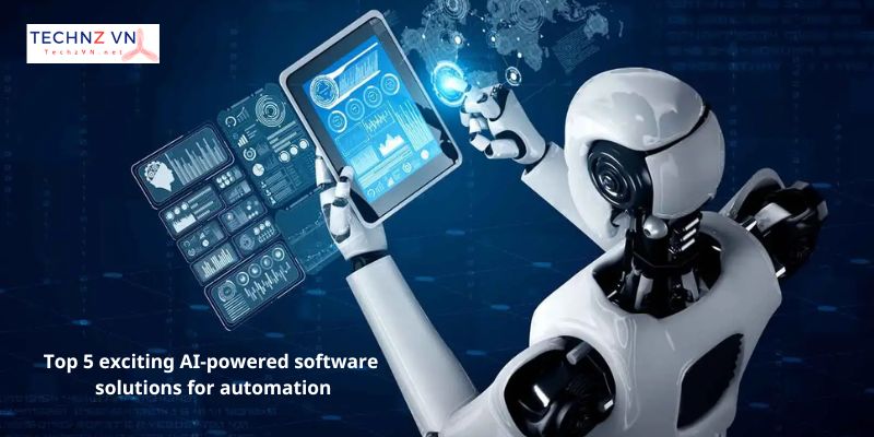 Top 5 exciting AI-powered software solutions for automation