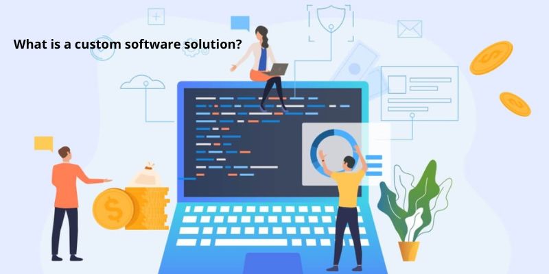 What is a custom software solution