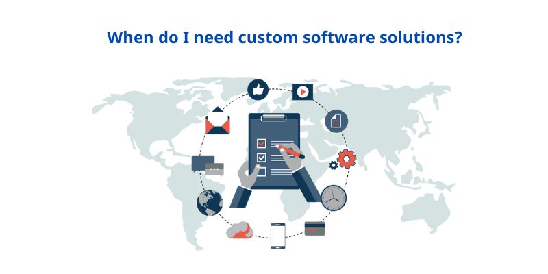 When do I need custom software solutions