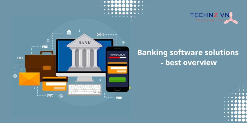 Banking software solutions - best overview