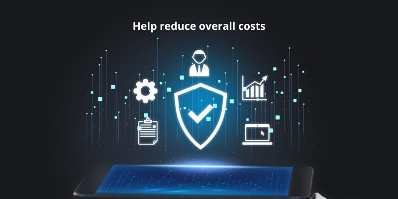 Help reduce overall costs