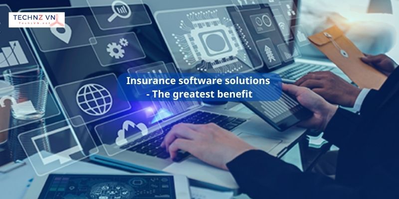 Insurance software solutions - The greatest benefit