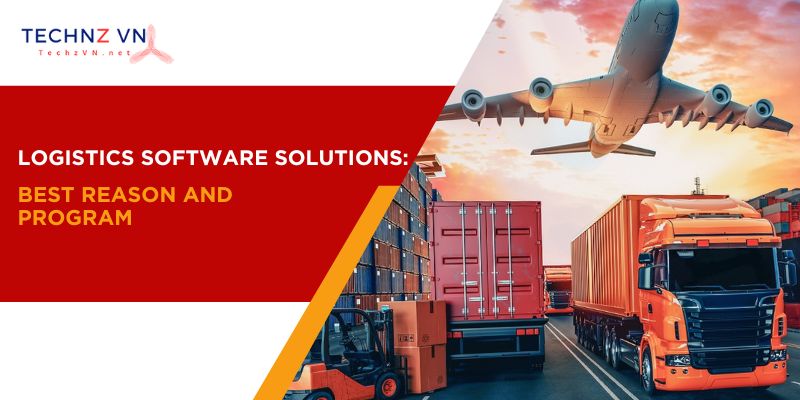 Logistics software solutions best reason and program