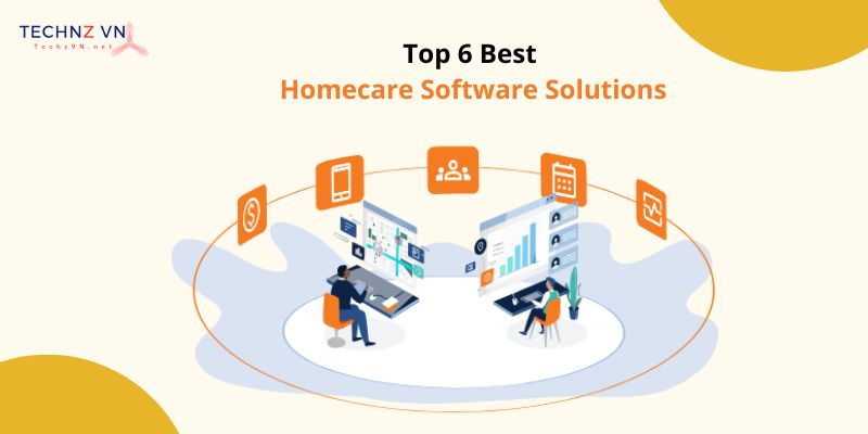 Top 6 Best Homecare Software Solutions