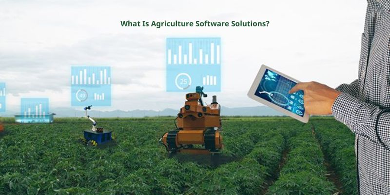 What Is Agriculture Software Solutions?