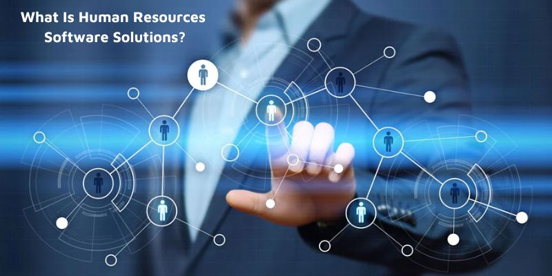 What Is Human Resources Software Solutions?