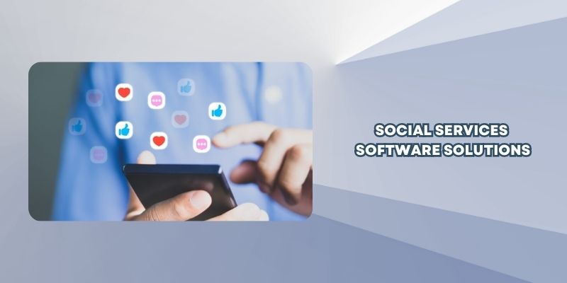 Social services software solutions