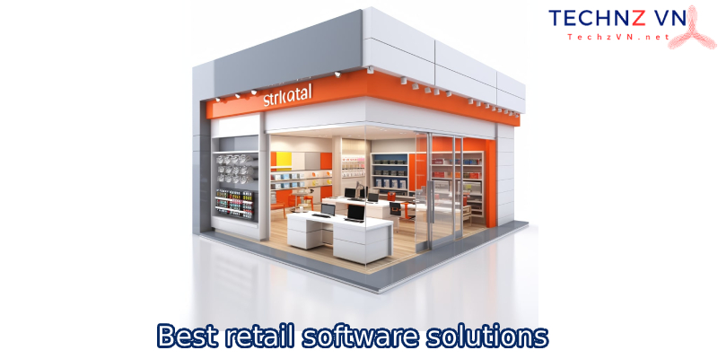 The importance of choosing best retail software solutions